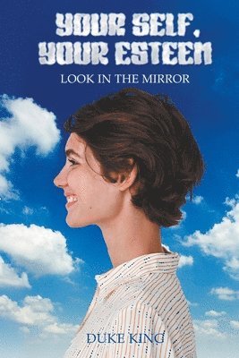 Your Self Your Esteem Look in the Mirror 1
