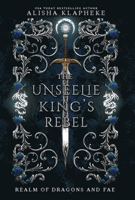 Alisha Klapheke - Unseelie King's Rebel, Inbunden