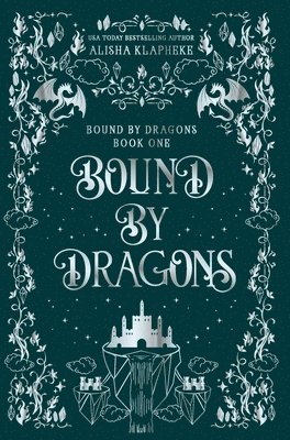 Alisha Klapheke - Bound by Dragons, Inbunden