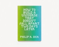 bokomslag How to Build a Universe That Doesn't Fall Apart Two Days Later