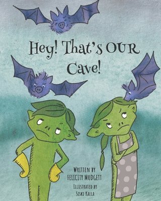 Felicity Mudgett - Hey! That's OUR Cave!, Häftad