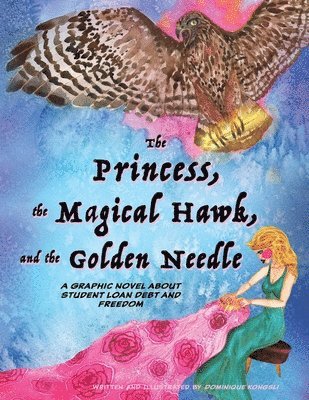 Dominique Kongsli - Princess, The Magical Hawk, and the Golden Needle, Häftad