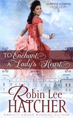 Robin Lee Hatcher - To Enchant a Lady's Heart, Häftad
