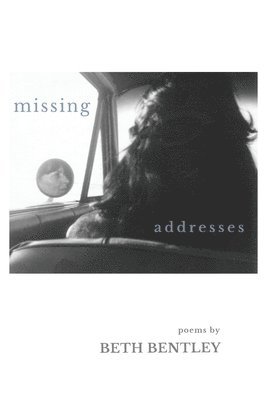 Beth Bentley - Missing Addresses, Häftad