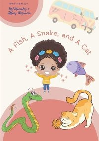 bokomslag A Fish, A Snake, and A Cat