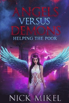 Angels Versus Demons Helping the Poor 1