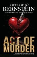 George A Bernstein - Act of Murder, Häftad. Tillgänglighet: Lägg i varukorg