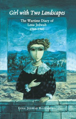 bokomslag Girl with Two Landscapes: The Wartime Diary of Lena Jedwab, 1941-1945