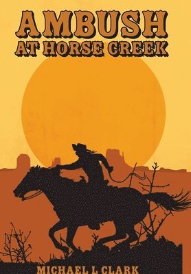 Ambush at Horse Creek 1