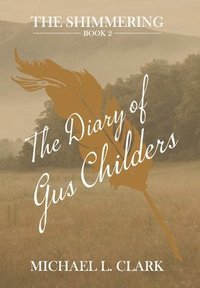 bokomslag The Diary of Gus Childers