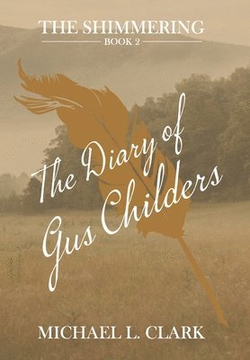 The Diary of Gus Childers 1