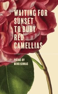 bokomslag Waiting for Sunset to Bury Red Camellias