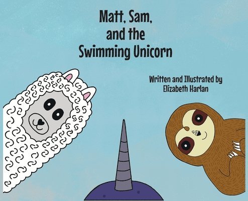 Matt, Sam, and the Swimming Unicorn 1