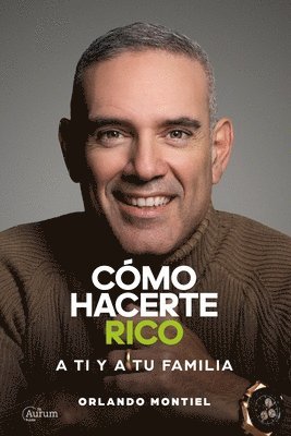 Cmo Hacerte Rico a Ti y a Tu Familia 1