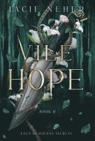 Jacie Neher - Vile Hope, Inbunden