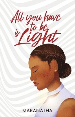 Maranatha - All you have to be is Light, Häftad