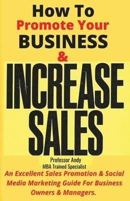 bokomslag How To Promote Your Business & Increase Sales