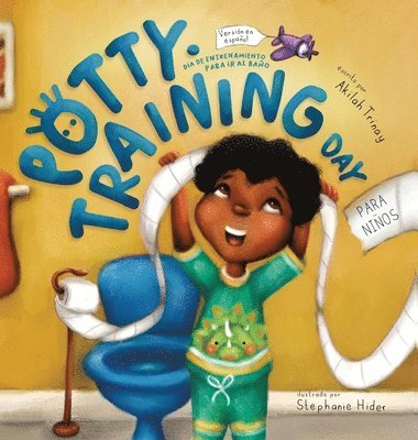 Akilah Trinay, Stephanie Hider - Día de entrenamiento para ir al baño, Inbunden