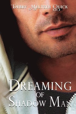 Dreaming of Shadow Man