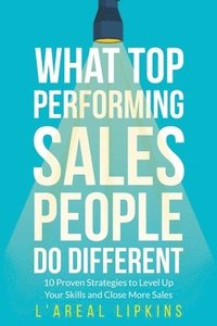 bokomslag What Top Performing Salespeople do Different