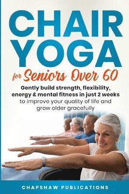 Chair Yoga For Seniors Over 60 1