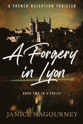 Janice Nagourney - Forgery in Lyon, Häftad