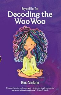bokomslag Beyond the Ten, Decoding the Woo Woo