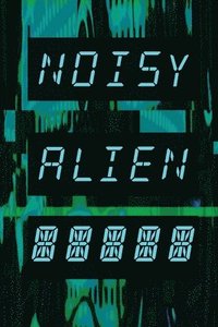 bokomslag Noisy Alien Communicator