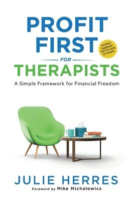 Julie Herres - Profit First for Therapists, Häftad