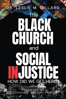 Leslie M Dillard, Leslie M. Dillard - Black Church and Social Injustice, Häftad