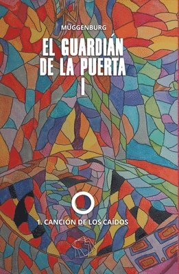 bokomslag El guardián de la puerta I: 1. Canción de los caídos