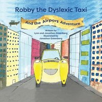 bokomslag Robby the Dyslexic Taxi and the Airport Adventure