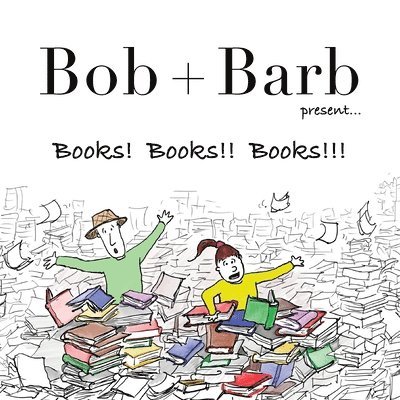 Bob + Barb Present... Books! Books!! Books!!! 1