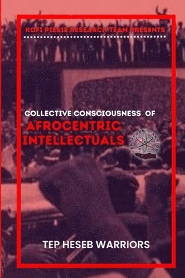Chavis McCray, Kofi Piesie, Robert McCardell - Collective Consciousness of Afrocentric Intellectuals vol 1, Häftad