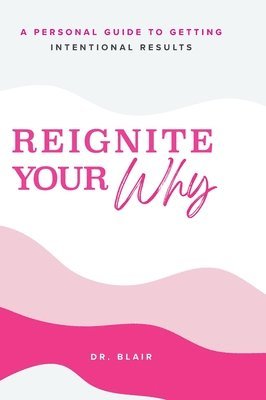 bokomslag Reignite Your Why