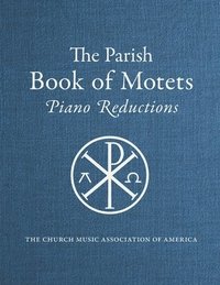 bokomslag Parish Book of Motets, Piano Reductions