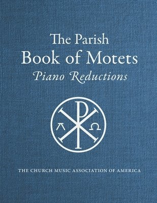 Parish Book of Motets, Piano Reductions 1