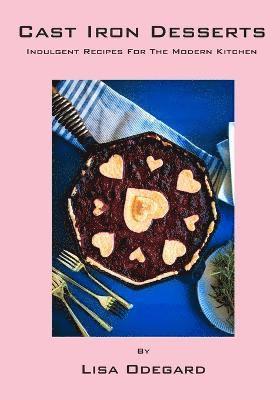 Lisa Odegard - Cast Iron Desserts, Häftad