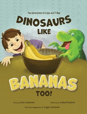 bokomslag Dinosaurs Like Bananas Too!
