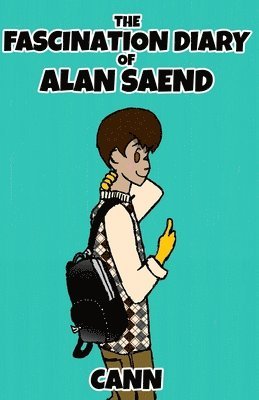 The Fascination Diary of Alan Saend 1