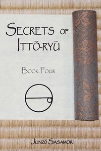 bokomslag Secrets of Itto-ryu: Book Four