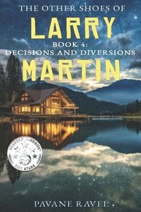 bokomslag The Other Shoes of Larry Martin: Book Four: Decisions and Diversions (Larry Martin Novel Series)