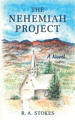 R a Stokes, R. a. Stokes, R. A. Stokes - Nehemiah Project, Häftad