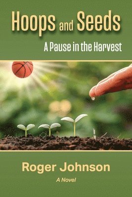 Roger Johnson - Hoops and Seeds, Häftad