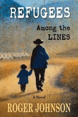 Roger Johnson - Refugees Among the Lines, Häftad