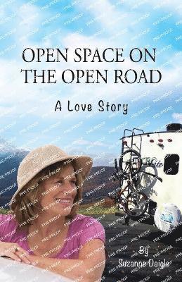 Suzanne Daigle - Open Space on the Open Road, Häftad