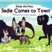 bokomslag Sticky the Kitty - Sadie Comes to Town