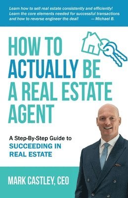 How to Actually Be A Real Estate Agent 1
