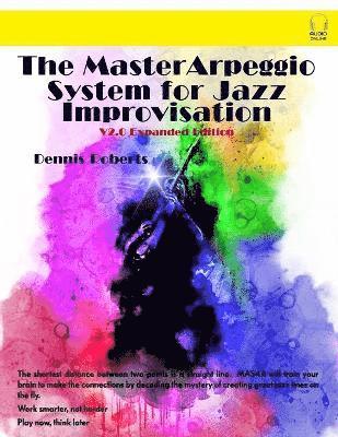 Dennis Roberts - Master Arpeggio System for Jazz Improvisation, Häftad