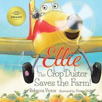 bokomslag Ellie The Crop Duster Saves The Farm